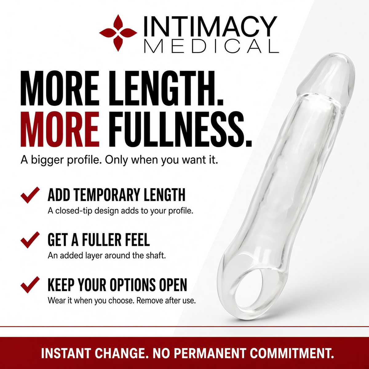 Intimacy Medical Extension Sleeve benefits: temporary added length and fullness.